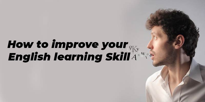 How to improve your English learning Skill