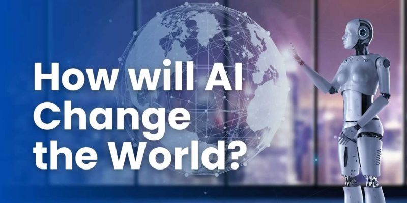 How does Artificial Intelligence change the world?